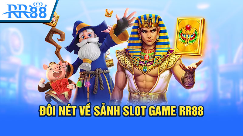 Đôi nét về sảnh slot game RR88