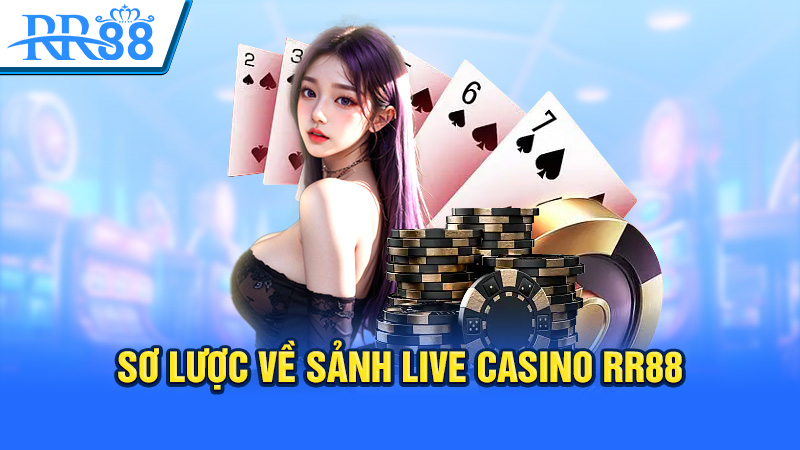 Sơ lược về sảnh live casino RR88