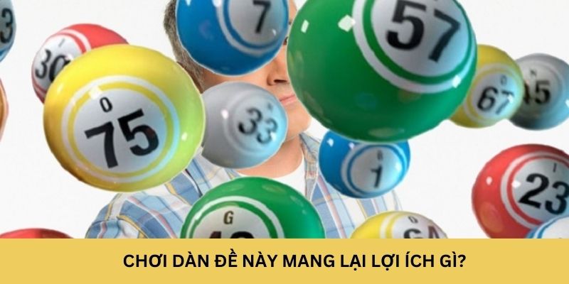 Chơi dàn đề này mang lại lợi ích gì?