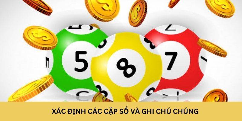 Xác định các cặp số và ghi chú chúng