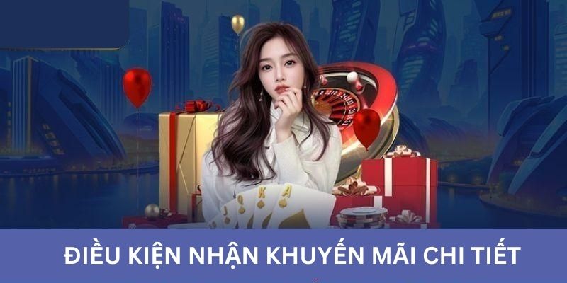 Điều kiện nhận khuyến mãi chi tiết