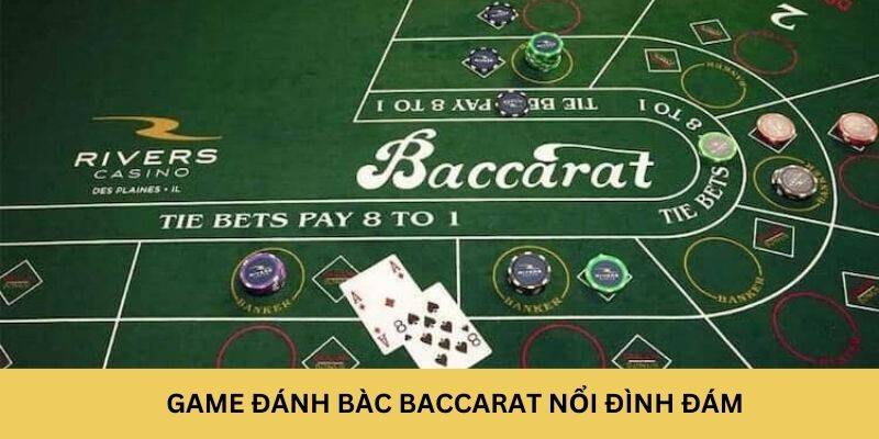 Game đánh bạc Baccarat nổi đình đám